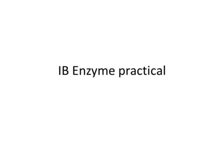 IB Enzyme practical.