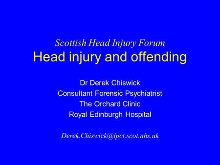 Scottish Head Injury Forum Head injury and offending