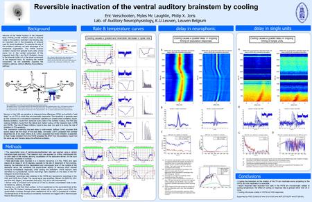 Reversible inactivation of the ventral auditory brainstem by cooling Eric Verschooten, Myles Mc Laughlin, Philip X. Joris Lab. of Auditory Neurophysiology,