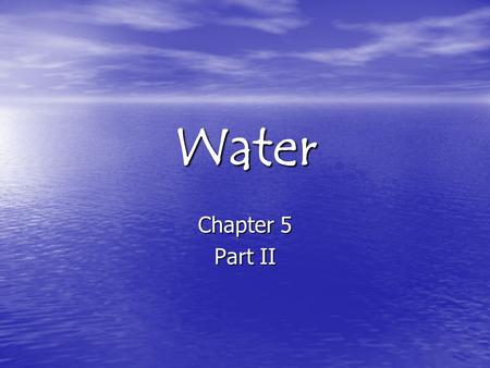Water Chapter 5 Part II.