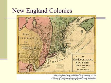 New England Colonies. New England Economy Not much commercial farming – rocky New England soil New England harbors Fishing/Whaling Whale Oil Shipping/Trade.