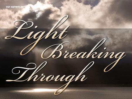 Hope in Any Situation (Part 1 of “Light Breaking Through”)