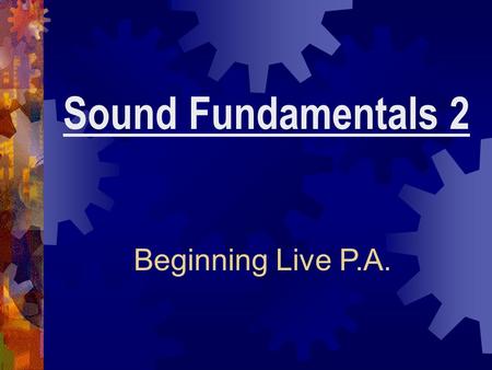 Sound Fundamentals 2 Beginning Live P.A..