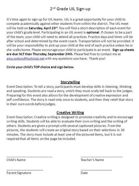 2 nd Grade UIL Sign-up It’s time again to sign up for UIL teams. UIL is a great opportunity for your child to compete academically against other students.