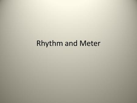 Rhythm and Meter. Rhythm Rhythm refers to the regular recurrence of the accent or stress in poem or song. Consider.