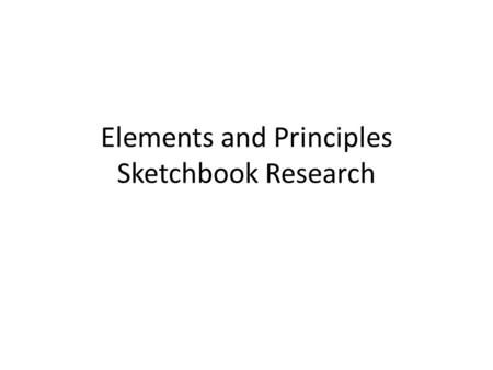 Elements and Principles Sketchbook Research