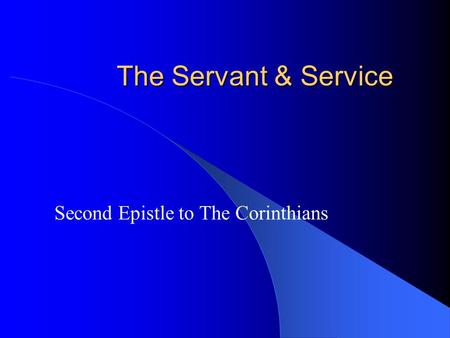 The Servant & Service Second Epistle to The Corinthians.