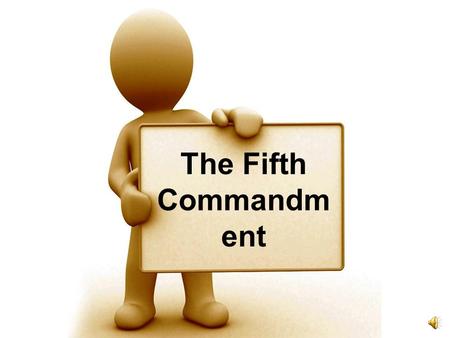 The Fifth Commandm ent You shall not murder What does this mean? We should fear and love God that we do not hurt or harm our neighbor in his body, but.