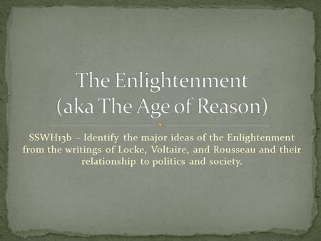 The Enlightenment (aka The Age of Reason)