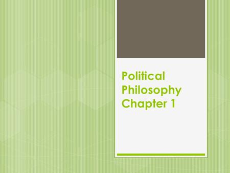Political Philosophy Chapter 1. I. Essential Features of a State/Country A. Population B. Territory: C. Sovereignty: Absolute authority within territorial.