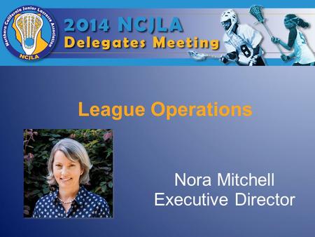 Nora Mitchell Executive Director League Operations.