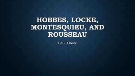 Hobbes, Locke, Montesquieu, and Rousseau