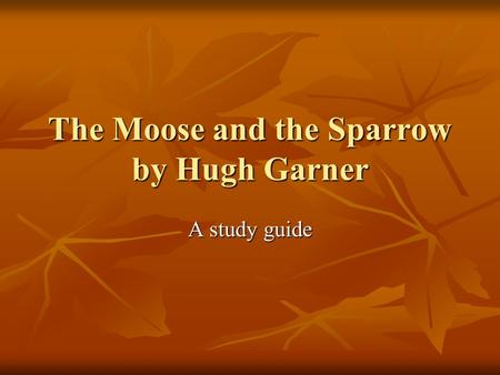 The Moose and the Sparrow by Hugh Garner