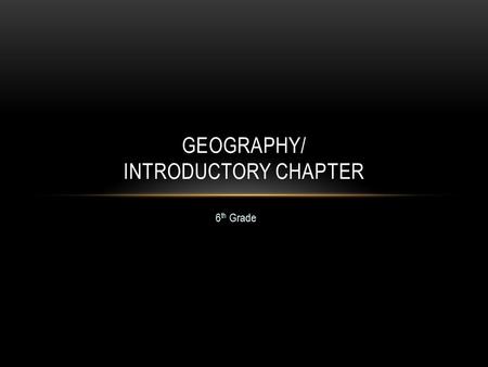 Geography/ Introductory Chapter