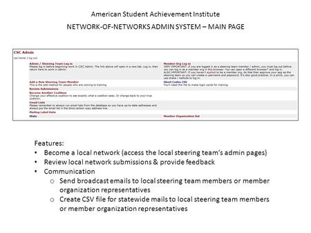 American Student Achievement Institute NETWORK-OF-NETWORKS ADMIN SYSTEM – MAIN PAGE Features: Become a local network (access the local steering team’s.