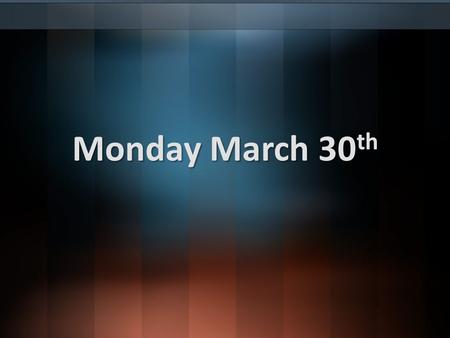 Monday March 30 th. Agenda Bell Ringer Bell Ringer Grade Talk Grade Talk 9 Week Overview 9 Week Overview Folder Purge Folder Purge.