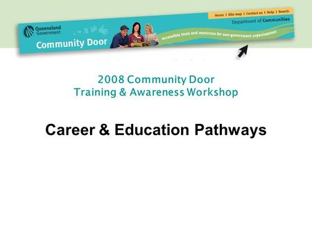 2008 Community Door Training & Awareness Workshop Career & Education Pathways.