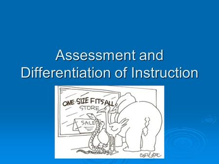 Assessment and Differentiation of Instruction. Assessment for Learning.