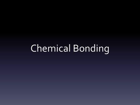 Chemical Bonding. Although we have talked about atoms and molecules individually, the world around us is almost entirely made of compounds and mixtures.