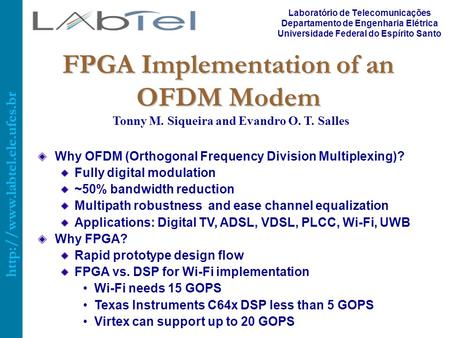 FPGA Implementation of an OFDM Modem Laboratório de Telecomunicações Departamento de Engenharia Elétrica Universidade Federal.
