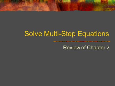 Solve Multi-Step Equations