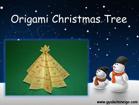 Origami Christmas Tree. What you need For Decorations Crayons/ color markers or pencils Tools Scissors Paper.