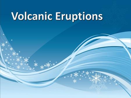 Volcanic Eruptions. Mafic Lava  Dark colored  Rich in magnesium and iron  Formed from oceanic crust  Cools rapidly.