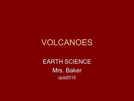 EARTH SCIENCE Mrs. Baker cjcb2015