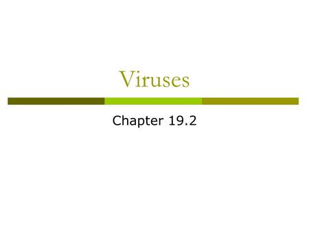 Viruses Chapter 19.2. Viruses  Discovery – 1892, Dimitri Iwanowski, A Russian Scientist- Disease agent is filterable.  1935, Wendell Stanley, an American.