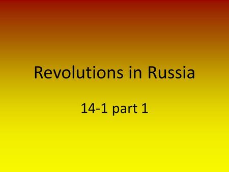 Revolutions in Russia 14-1 part 1. Unrest-do not write Czars oppressive rule and ruthless treatment leaves people unhappy – Army officer revolt 1825 –