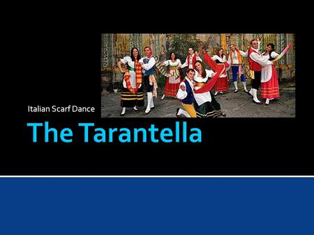 Italian Scarf Dance The Tarantella.