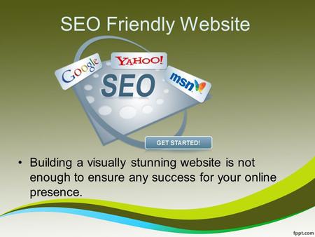 SEO Friendly Website Building a visually stunning website is not enough to ensure any success for your online presence.