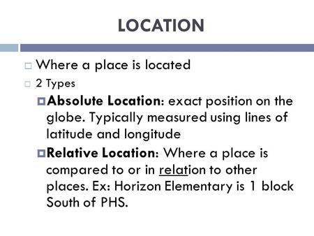 LOCATION Where a place is located