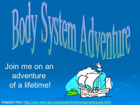 Join me on an adventure of a lifetime! Adapted from