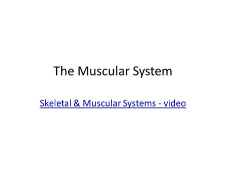 Skeletal & Muscular Systems - video