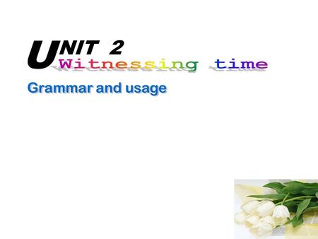 U NIT 2 Grammar and usage. 一、现在分词短语 二、过去分词短语 三、独立主格结构 2008 各地高考 分词短语.