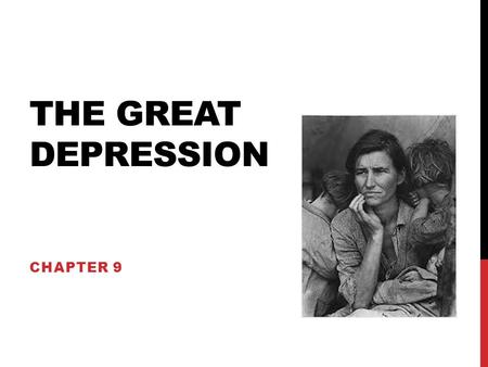 THE GREAT DEPRESSION CHAPTER 9. ELECTION OF 1928 DEM. CHOSE ALFRED SMITH - CATHOLIC RELIGION REP. HERBERT HOOVER (SECRETARY OF COMMER) UNDER HARDING (WON)