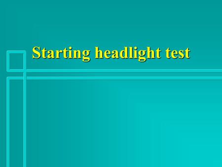 Starting headlight test