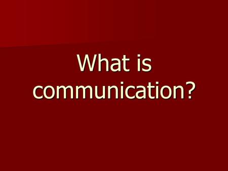 What is communication?. Communication The process of sending and receiving messages.