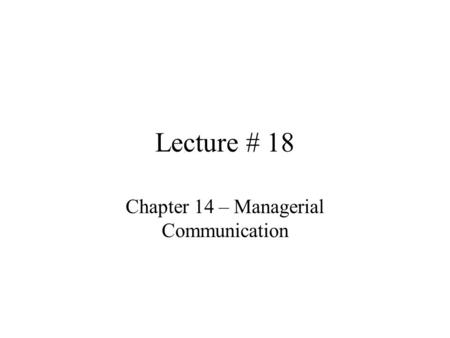 Chapter 14 – Managerial Communication