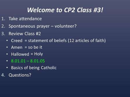 Welcome to CP2 Class #3! = statement of beliefs (12 articles of faith) = so be it = Holy.