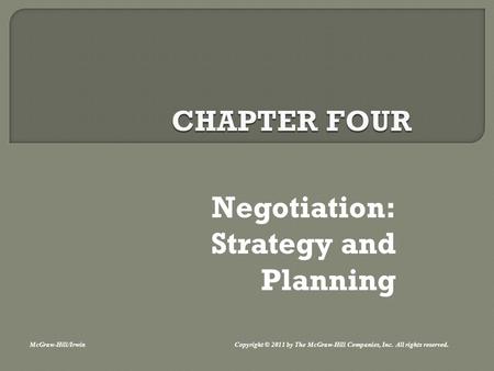 Negotiation: Strategy and Planning McGraw-Hill/Irwin Copyright © 2011 by The McGraw-Hill Companies, Inc. All rights reserved.
