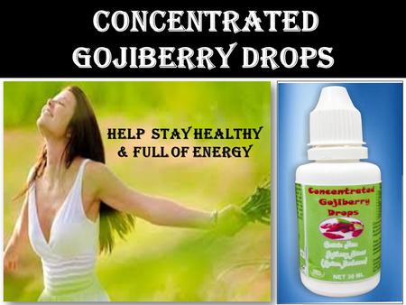 Concentrated Gojiberry drops help stay healthy & full of energy.