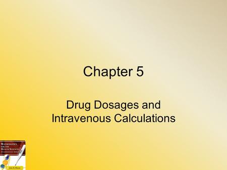 Drug Dosages and Intravenous Calculations