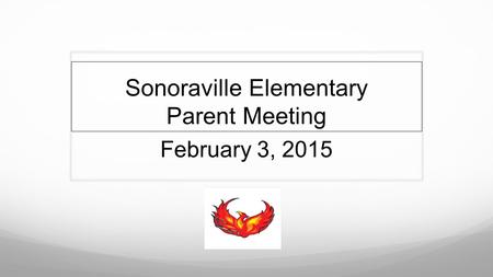 Sonoraville Elementary Parent Meeting February 3, 2015.