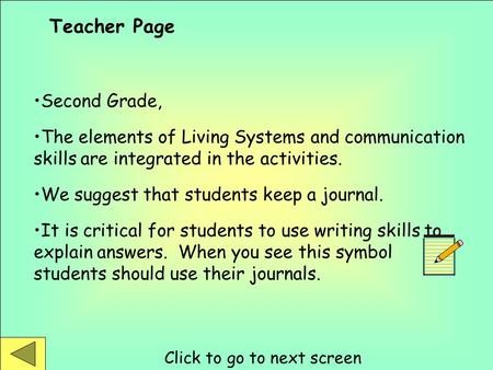 Second Grade, The elements of Living Systems and communication skills are integrated in the activities. We suggest that students keep a journal. It is.