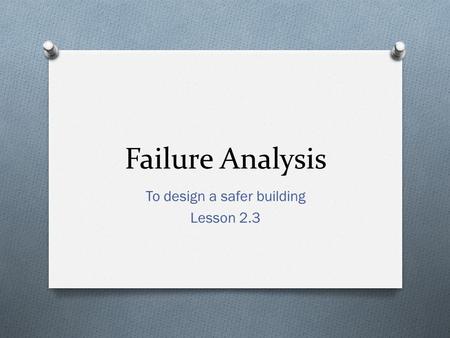 To design a safer building Lesson 2.3