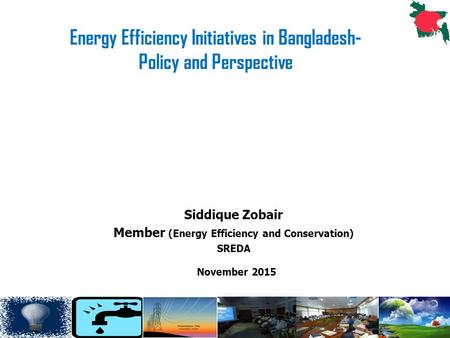 Energy Efficiency Initiatives in Bangladesh- Policy and Perspective