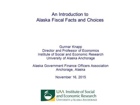 An Introduction to Alaska Fiscal Facts and Choices