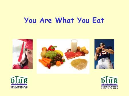 You Are What You Eat. Our bodies require healthy food. Protein Fat Carbohydrate Vitamins Minerals Water What good things are in our food?